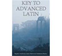 Key to Advanced Latin Anderson, Stephen, Morwood, James, Radice, Katharine (Auteur)