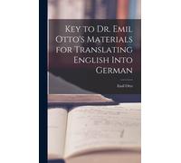 Key To Dr. Emil Otto's Materials For Translating English Into German