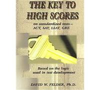 Key to High Scores on Standardized Tests David W. Felder (Auteur)