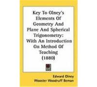 Key to Olney's Elements of Geometry and Plane and Spherical Trigonometry Edward Olney, Wooster Woodruff Beman (Auteur)