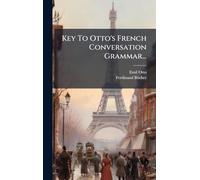 Key To Otto's French Conversation Grammar...