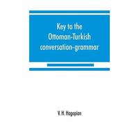 Key To The Ottoman-Turkish Conversation-Grammar