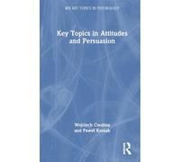 Key Topics in Attitudes and Persuasion