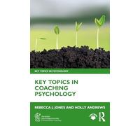Key Topics in Coaching Psychology