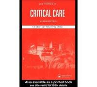 Key Topics in Critical Care, Second Edition Bonnett, Raymond, Craft, Tim, Nolan, Jeffy (Auteur)