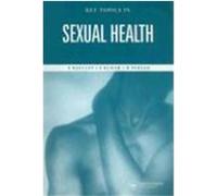 Key Topics in Sexual Health Baguley, Steve, Kumar, Sunil, Persad, Raj (Auteur)