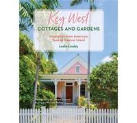 Key West Cottages and Gardens by Leslie Linsley Leslie Linsley (Auteur)