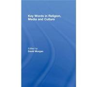 Key Words in Religion Media and Culture by David Morgan David Morgan (Auteur)