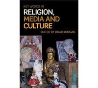 Key Words in Religion Media and Culture by David Morgan David Morgan (Auteur)