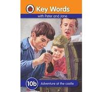 key words with peter and jane: 10b adventure at the castle Ladybird Key Words (Auteur)