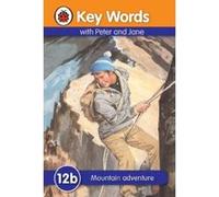 key words with peter and jane: 12b mountain adventure Ladybird Key Words (Auteur)