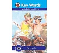 key words with peter and jane: 2a we have fun Ladybird Key Words (Auteur)