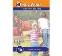 key words with peter and jane: 4b fun at the farm Ladybird Key Words (Auteur)