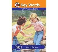 key words with peter and jane: 5b out in the sun Ladybird Key Words (Auteur)