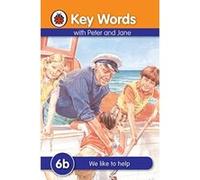 key words with peter and jane: 6b we like to help Ladybird Key Words (Auteur)