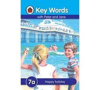 key words with peter and jane: 7a happy holiday Ladybird Key Words (Auteur)