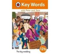 Key Words with Peter and Jane Level 12b The Big Wedding - Ladybird - Penguin Random House Childrens UK - Livre en Anglais - Hardback LadybirdLadybird (Auteur)