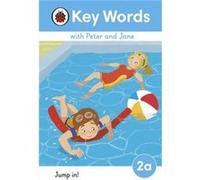 Key Words with Peter and Jane Level 2a Jump In - Ladybird - Penguin Random House Childrens UK - Livre en Anglais - Hardback LadybirdLadybird (Auteur)