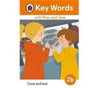 Key Words with Peter and Jane Level 2b Come and Look - Ladybird - Penguin Random House Childrens UK - Livre en Anglais - Hardback LadybirdLadybird (Auteur)