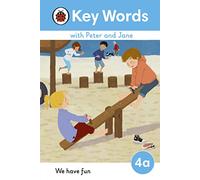 Ladybird – Key Words with Peter and Jane Level 4a: We Have Fun! – Relié, livre en anglais