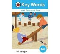 Ladybird – Key Words with Peter and Jane Level 4a: We Have Fun! – Relié, livre en anglais