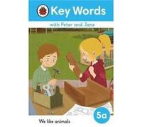 Key Words with Peter and Jane Level 5a We Like Animals - Ladybird - Penguin Random House Childrens UK - Livre en Anglais - Hardback LadybirdLadybird (Auteur)