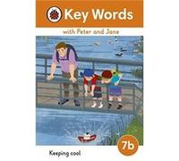 Key Words with Peter and Jane Level 7b Keeping Cool - Ladybird - Penguin Random House Childrens UK - Livre en Anglais - Hardback LadybirdLadybird (Auteur)