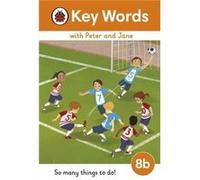 Key Words with Peter and Jane Level 8b So Many Things to Do - Ladybird - Penguin Random House Childrens UK - Livre en Anglais - Hardback LadybirdLadybird (Auteur)