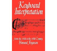 Keyboard Interpretation From the 14th to the 19th Century: An Introduction