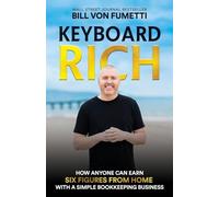 Keyboard Rich: How Anyone Can Earn Six Figures from Home with a Simple Bookkeeping Business