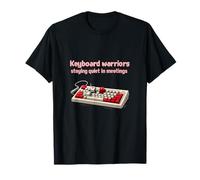 Keyboard Warriors Quiet in Meetings Office Humour T-Shirt