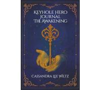 Keyhole Hero Journal The Awakening