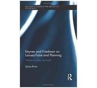 Keynes And Friedman On Laissez-Faire And Planning