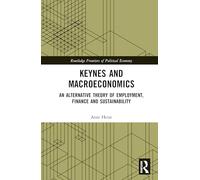 Keynes and Macroeconomics: An Alternative Theory of Employment, Finance and Sustainability