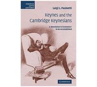Keynes et les keynésiens de Cambridge – Une «révolution en économie» à accomplir