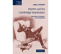 Keynes and the Cambridge Keynesians: A 'Revolution in Economics' to be Accomplished