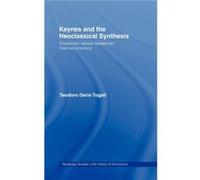 Keynes and the Neoclassical Synthesis by Dario Togati Teodoro Dario Togati (Auteur)