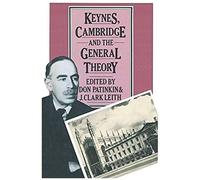 Keynes, Cambridge And The General Theory