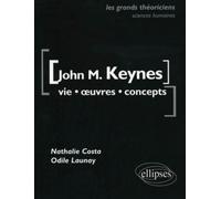 Keynes John Maynard - Vie, œuvres, concepts - Nathalie Costa - Ellipses - broché - Scolaire / Universitaire