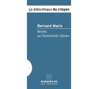 Keynes ou l'économiste citoyen - Bernard Maris - Presses De Sciences Po - broché - Essai