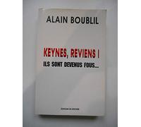 Keynes, reviens !: Ils sont devenus fous