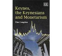Keynes, the Keynesians and Monetarism Tim Congdon (Auteur)