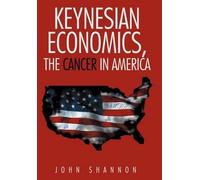 Keynesian Economics, The Cancer In America
