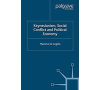 Keynesianism, Social Conflict And Political Economy