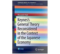 Keynes's General Theory Reconsidered In The Context Of The Japanese Economy