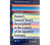 Keynes's General Theory Reconsidered In The Context Of The Japanese Economy