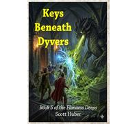 Keys Beneath Dyvers: Book 5 of the Flanaess Deeps