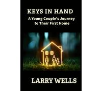 Keys in Hand: A Young Couple’s Journey to Their First Home