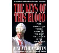 Keys of This Blood: Pope John Paul II Versus Russia and the West for Control of the New World Order