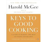 Keys to Good Cooking: A Guide to Making the Best of Foods and Recipes